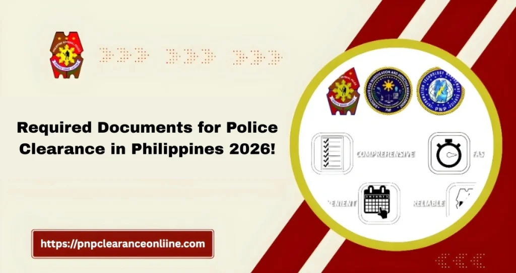 Required Documents for Police Clearance in Philippines 2026!