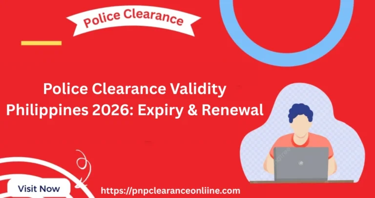 Police Clearance Validity Philippines 2026: Expiry & Renewal